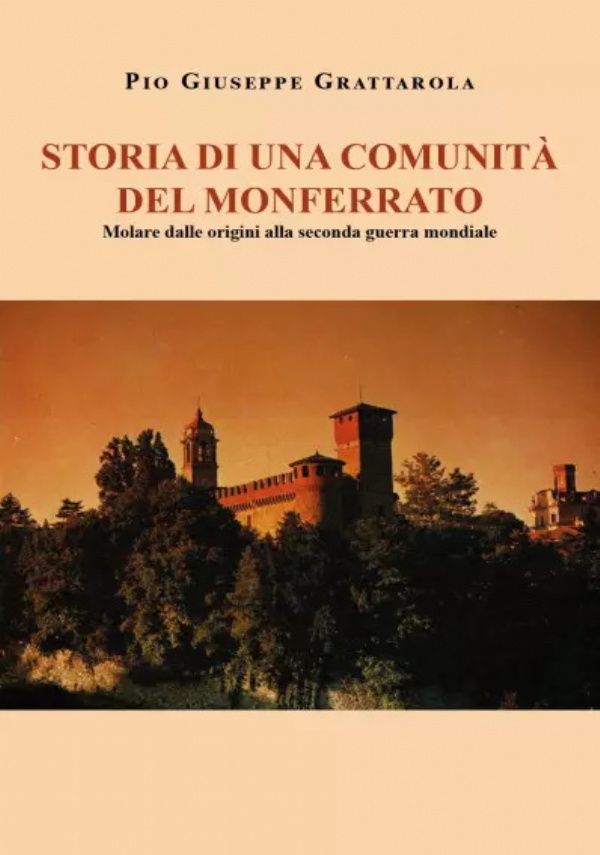 Storia di una comunità del Monferrato di Pio Giuseppe Grattarola