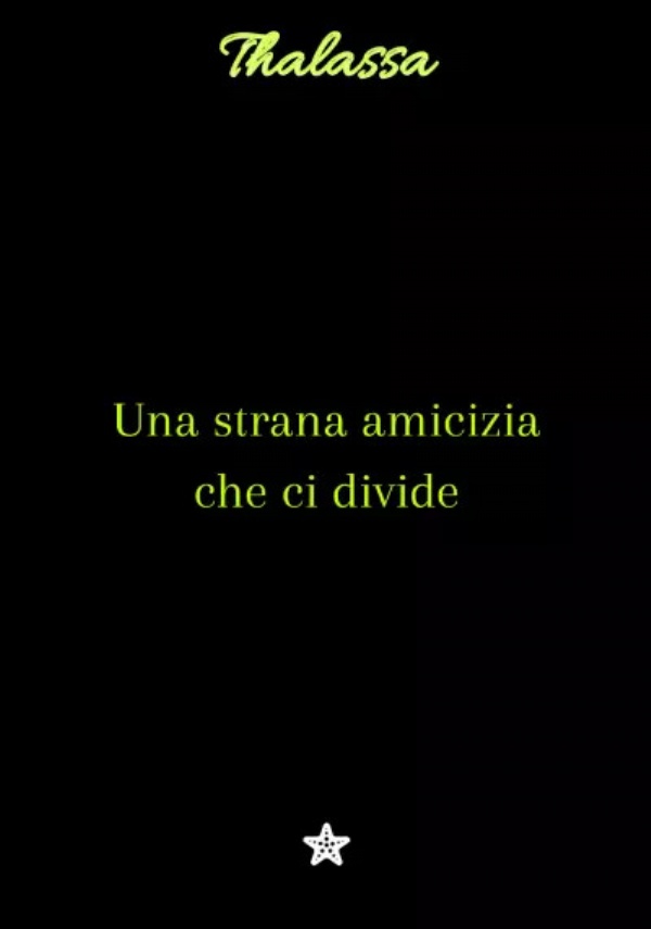 Una strana amicizia che ci divide di Thalassa