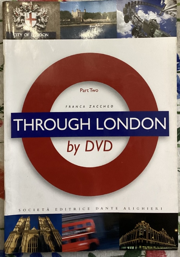 Trough London by DVD. Part two. Per le Scuole superiori NO DVD di Franca Zaccheo