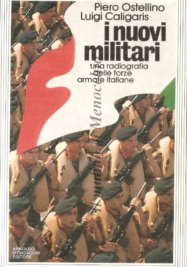 I nuovi militari. Una radiografia delle forze armate italiane di 