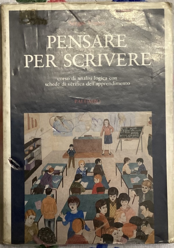 Pensare per scrivere. Corso di analisi logica con schede di verifica dell’apprendimento di Sergio Varesi