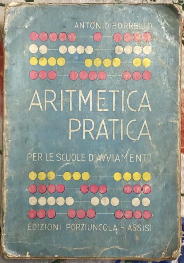 Aritmetica pratica. Per le scuole d’avviamento di Antonio Borrello