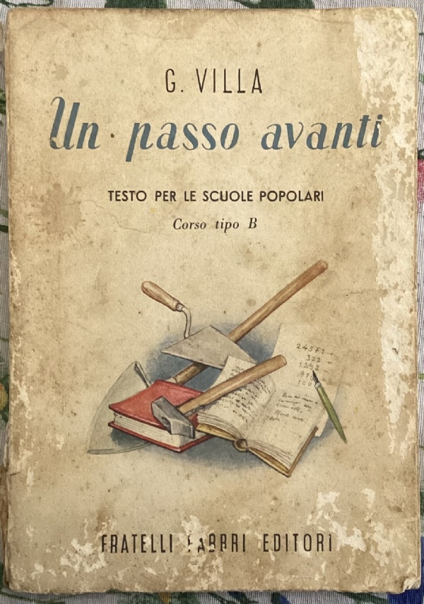 Un passo avanti. Testo per le scuole popolari. Corso tipo B di G. Villa