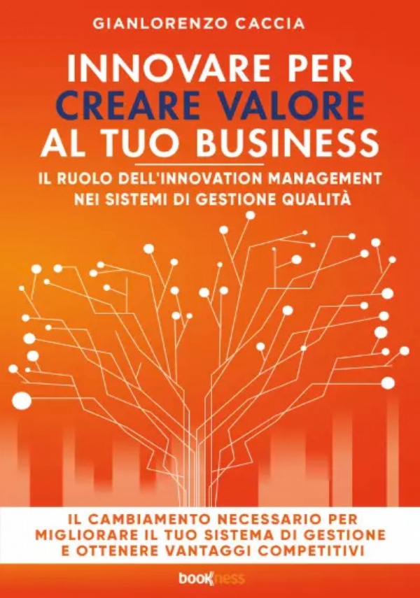 Innovare per creare valore al tuo business di Gianlorenzo Caccia