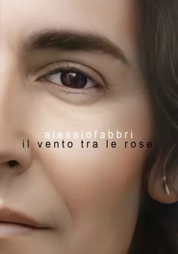 Il vento tra le rose di Alessio Fabbri