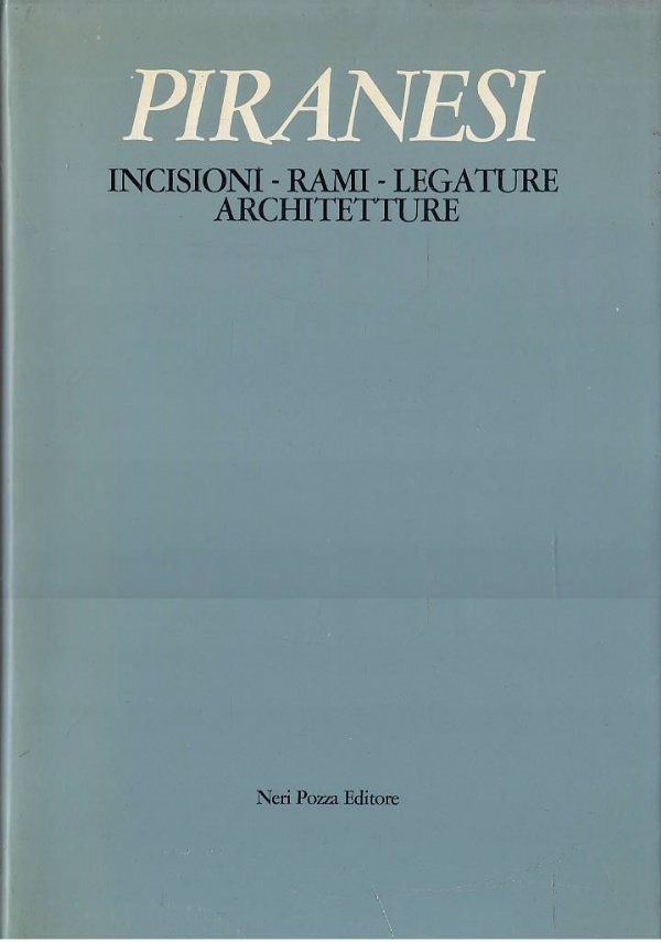 Piranesi : Incisioni, rami, legature, architetture di 