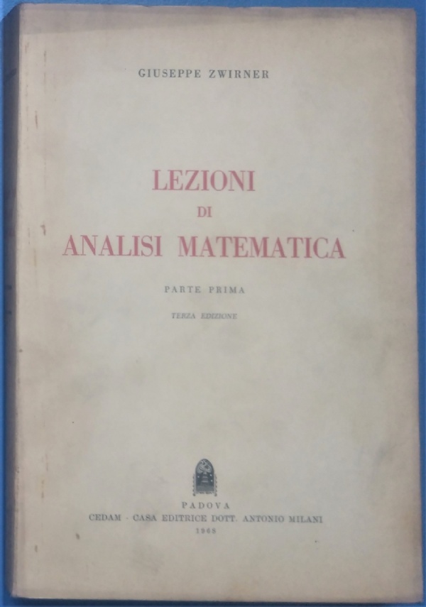 Lezioni di analisi matematica. Volume Vol. 1 - Giuseppe Zwirner