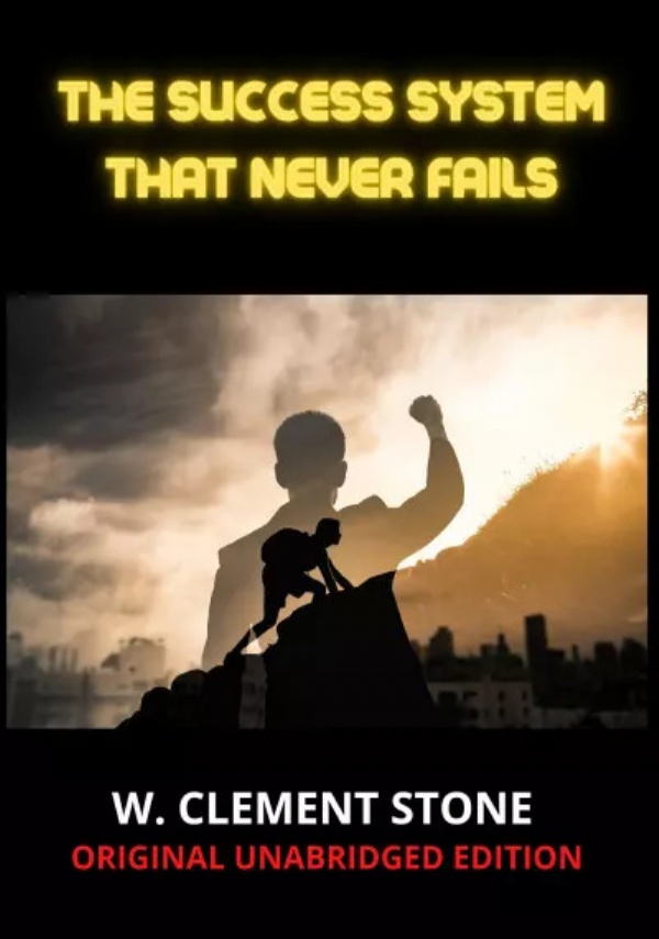 The success system that never fails di W. Clement Stone