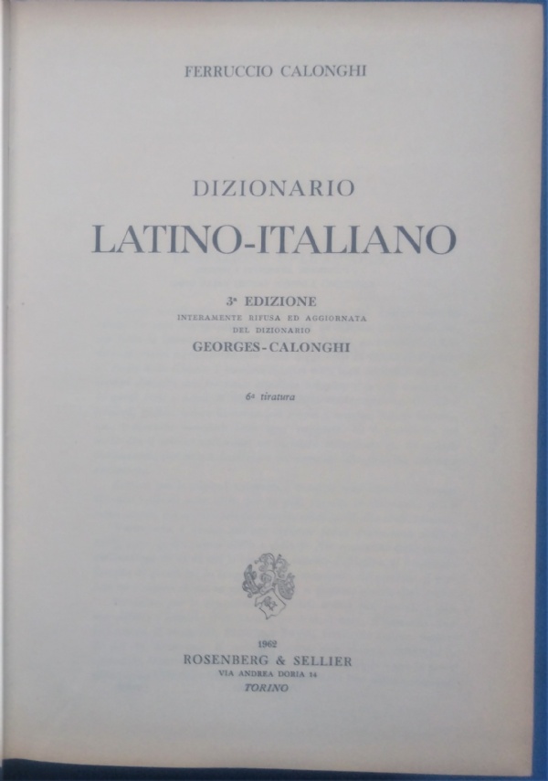 Dizionario Latino-Italiano, Italiano- Latino. Georges, Calonghi