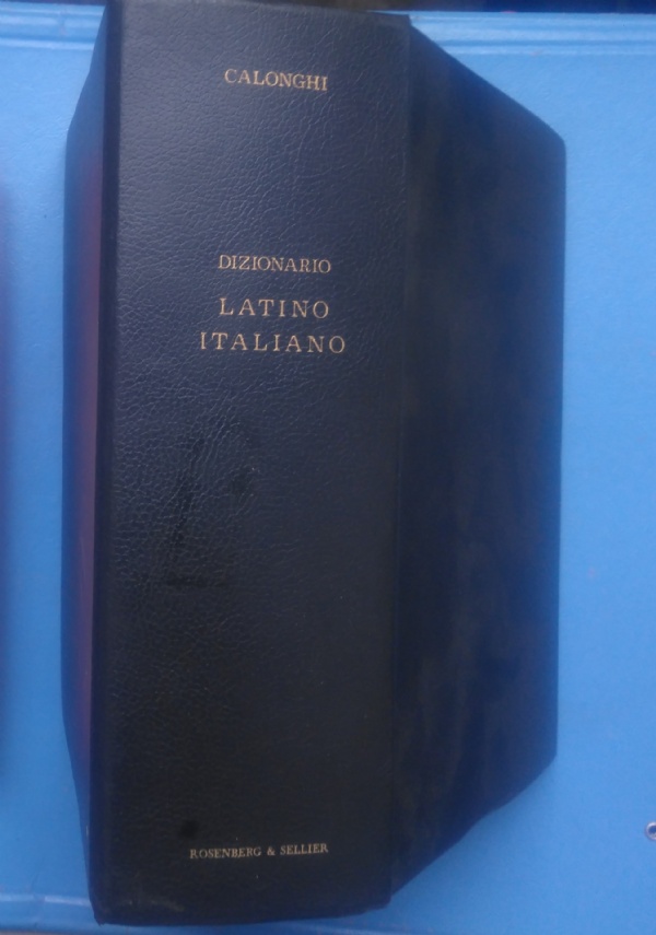 Dizionario Italiano-Latino. 3a Edizione di Calonghi Ferruccio