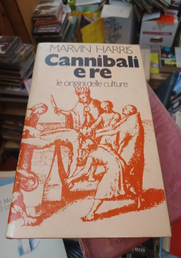 Cannibali e re. Le origini delle culture di 