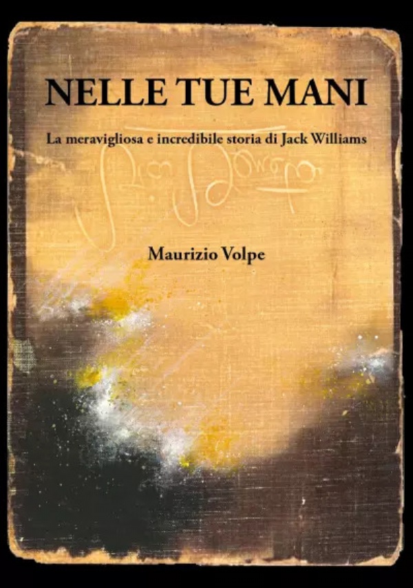 Nelle tue mani di Maurizio Volpe