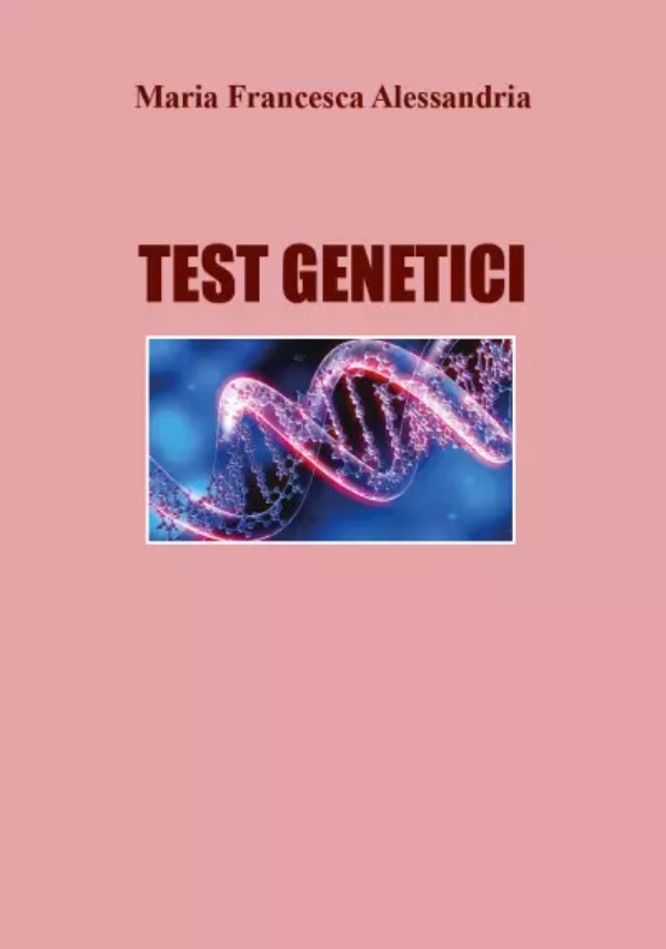 Test Genetici di Maria Francesca Alessandria