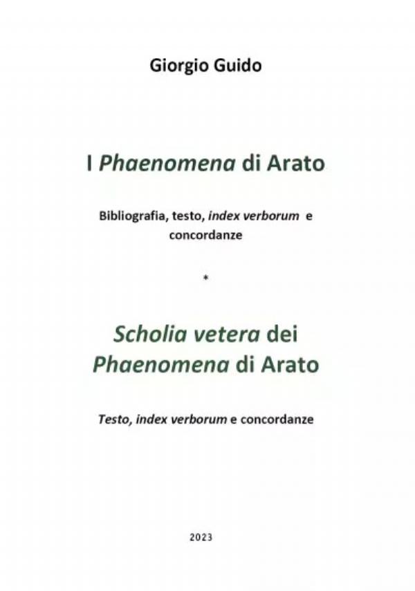 I Phaenomena di Arato - Scholia vetera dei Phaenomena di Arato di Giorgio Guido