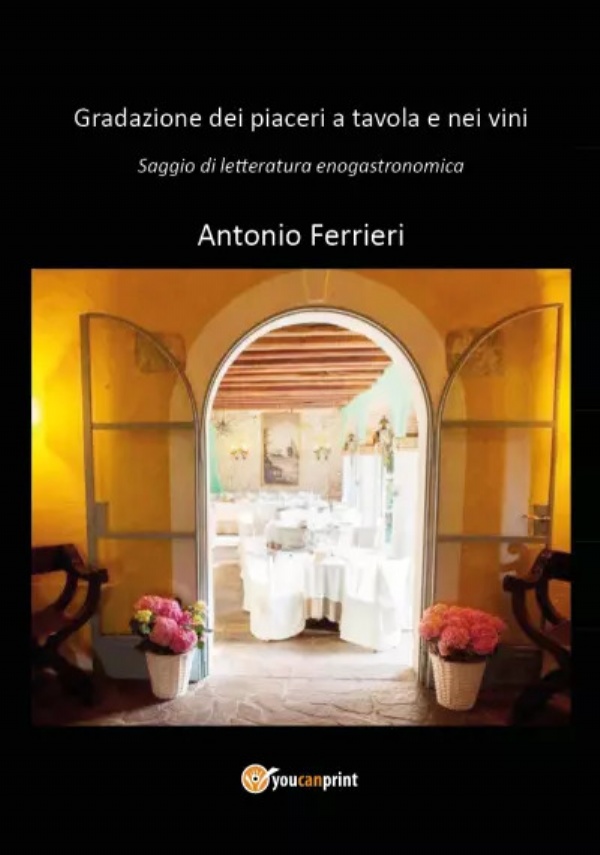 Gradazione dei piaceri a tavola e nei vini di Antonio Ferrieri