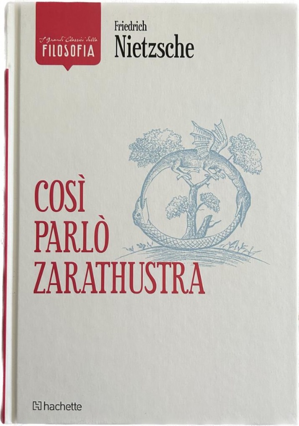 I grandi classici della filosofia n. 1 - Friederich Nietzsche. Così parlo Zarathustra di AA.VV.