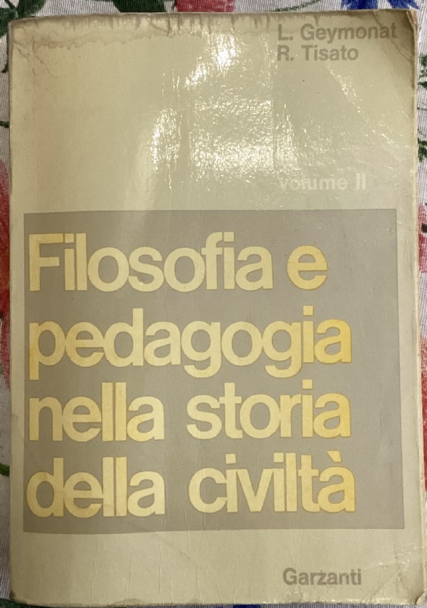 Filosofia e pedagogia nella storia della civiltà Vol. II di L. Geymonat, R. Tisato