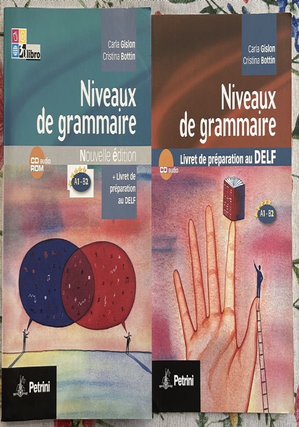 Niveaux de grammaire. Avec livret de préparation au Delf. Per le Scuole superiori A1-B2 di Carla Gislon,          Cristina Bottin