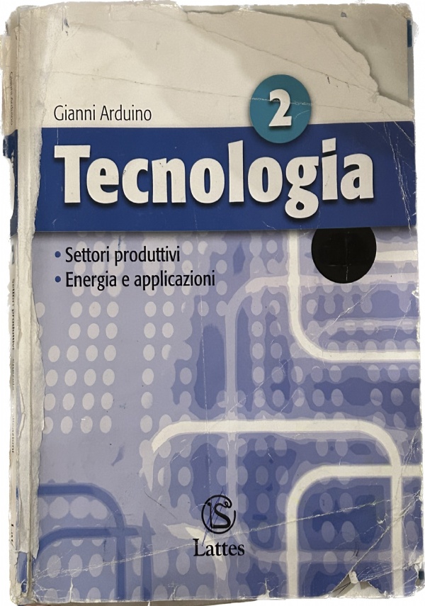 Tecnologia 2. Disegno e laboratorio di Gianni Arduino