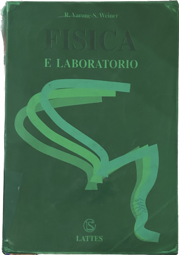 Fisica e laboratorio di Roberto Varone,          S. Weiner