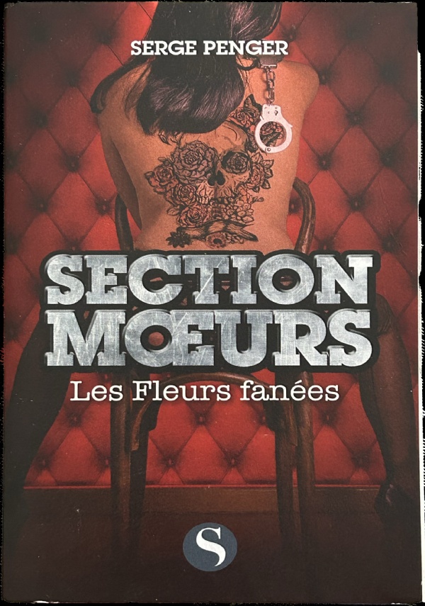 Section Moeurs - Les fleurs fanées di Serge Penger