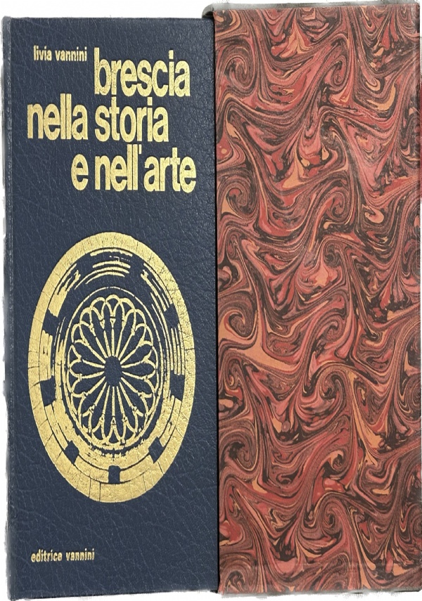 Brescia nella storia e nell’arte di Livia Vannini