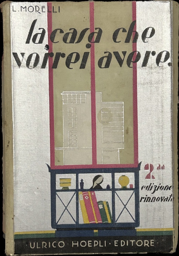 La casa che vorrei avere. di L. Morelli