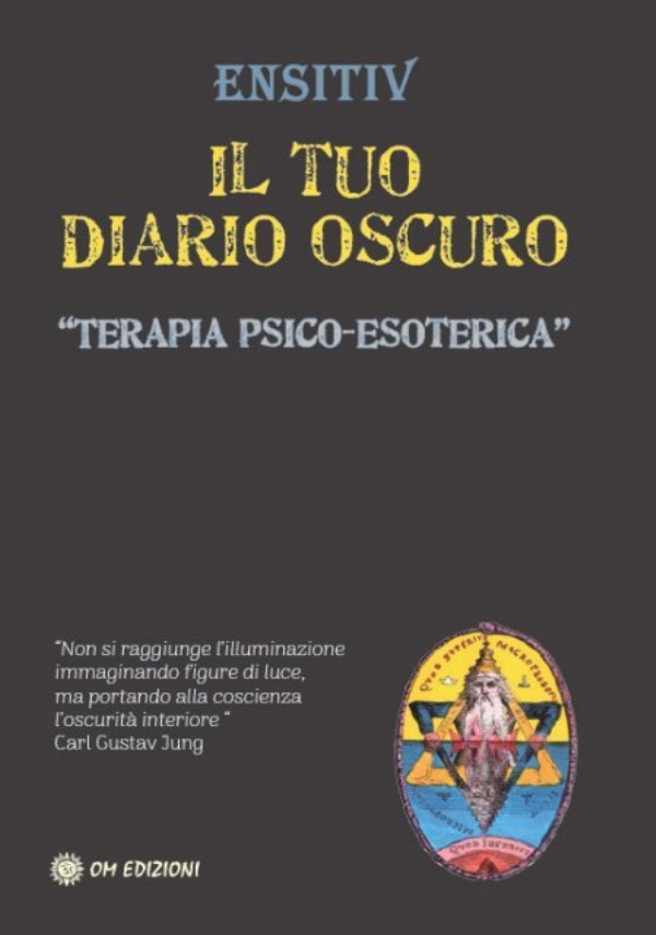 Il Tuo Diario Oscuro. Terapia Psico-Esoterica di Ensitiv