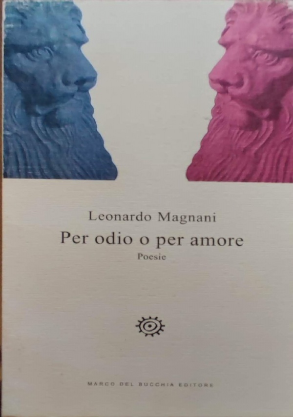 Per odio o per amore di Leonardo Magnani - Libri usati su