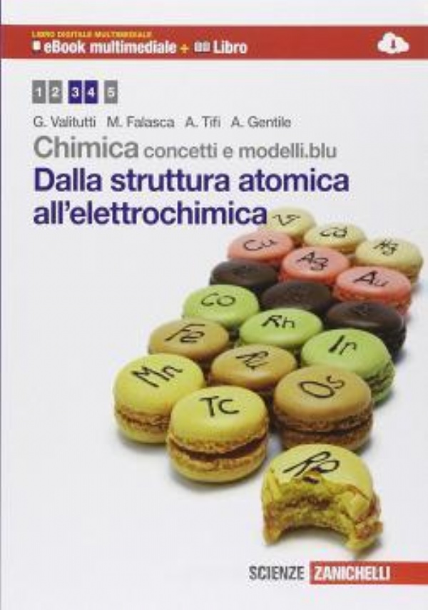 Chimica: concetti e modelli.blu. Dalla struttura atomica allelettrochimica di 