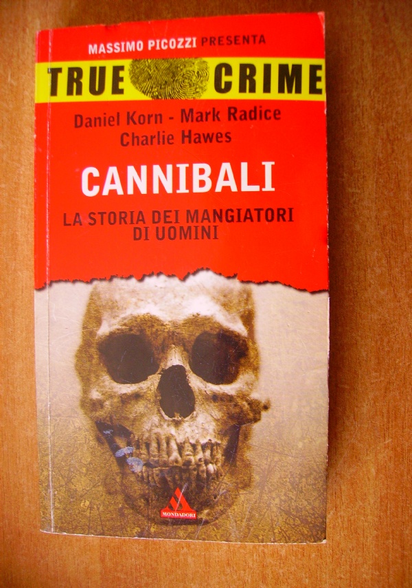 Cannibali   La storia dei mangiatori di uomini di 