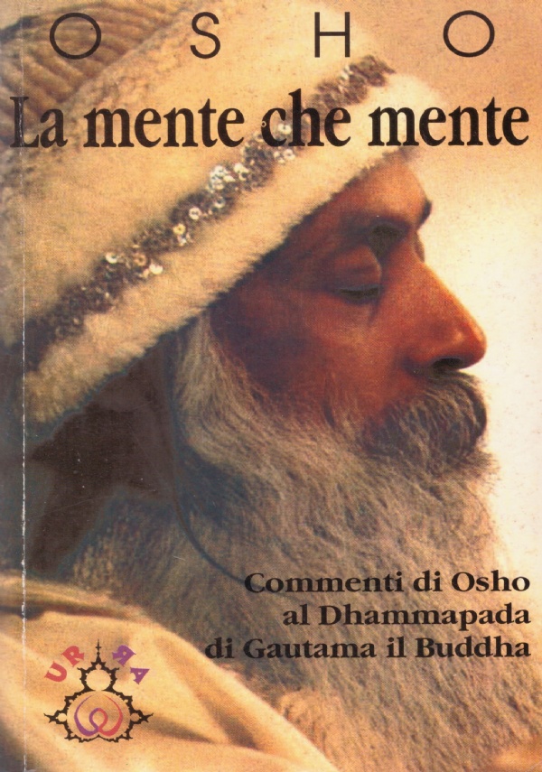 La mente che mente. Commenti al Dhammapada di Gautama il Buddha di 