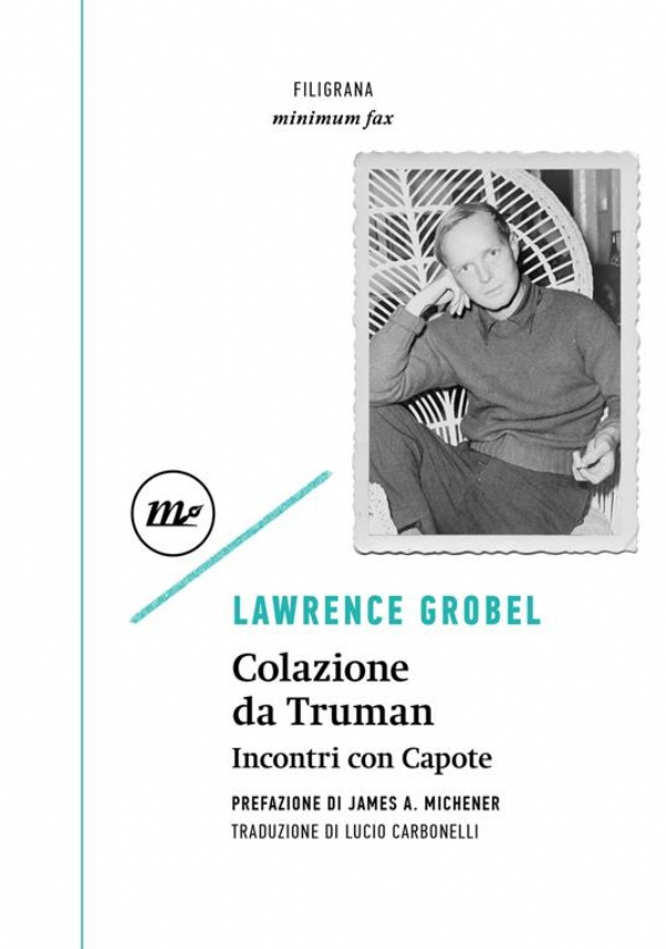 COLAZIONE DA TRUMAN. INCONTRI CON CAPOTE di Lawrence Grobel