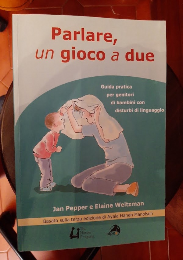 Parlare un gioco a due. Guida pratica per genitori di bambini con disturbi  di linguaggio