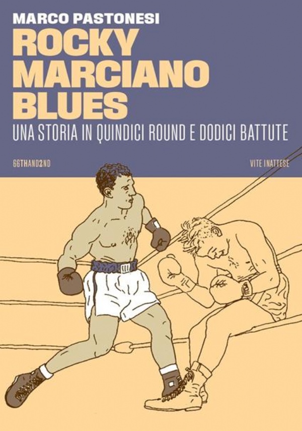 ROCKY MARCIANO BLUES. UNA STORIA IN QUINDICI ROUND E DODICI BATTUTE di Pastonesi Marco