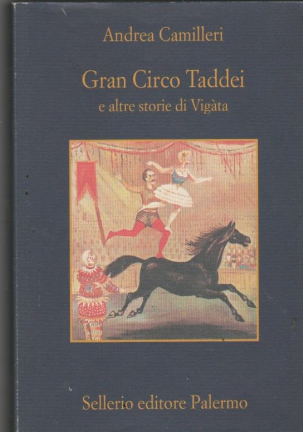 GRAN CIRCO TADDEI E ALTRE STORIE DI VIGATA di 