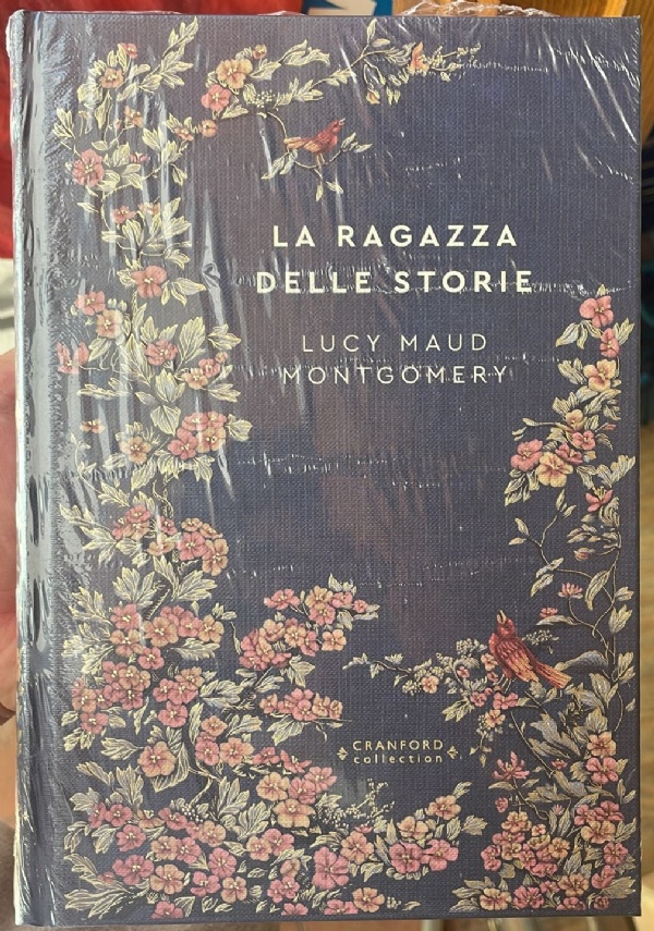 Storie senza tempo n. 66 - La ragazza delle storie CRANFORD COLLECTION di Lucy Maud Montgomery