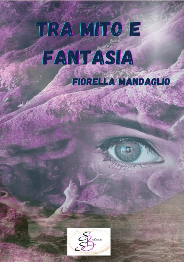 Tra mito e fantasia. Metaxý mýthou kai fantasías di Fiorella Mandaglio