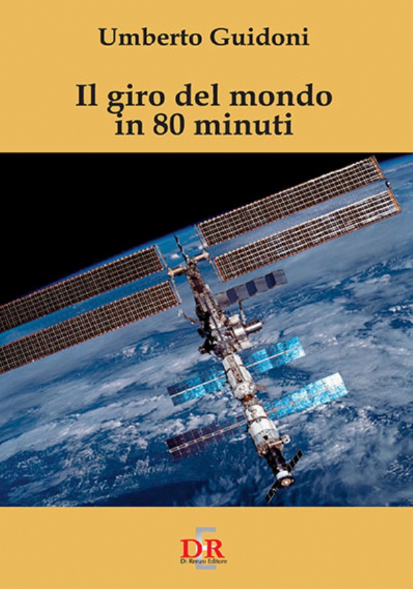 Il giro del mondo in 80 minuti di Umberto Guidoni