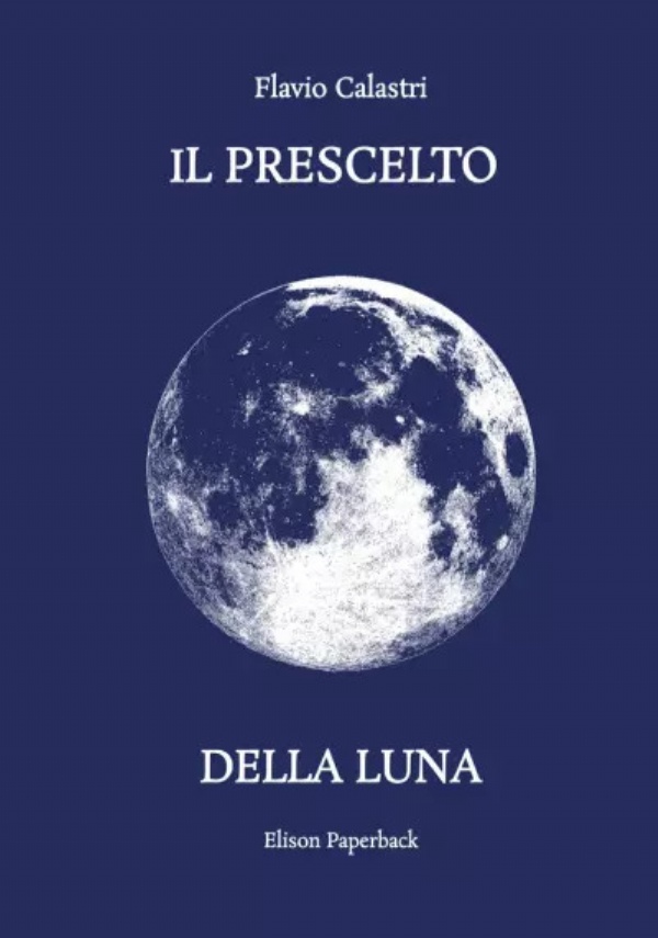 Il prescelto della luna di Flavio Castri