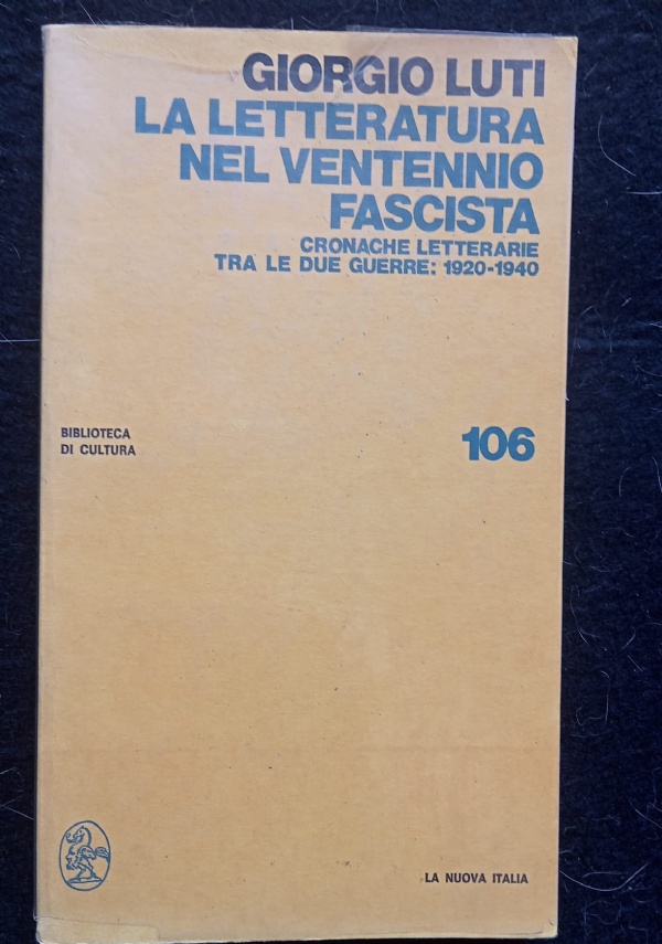 La letteratura nel ventennio fascista   Cronache letterarie tra le due guerre: 1920 1940 di 