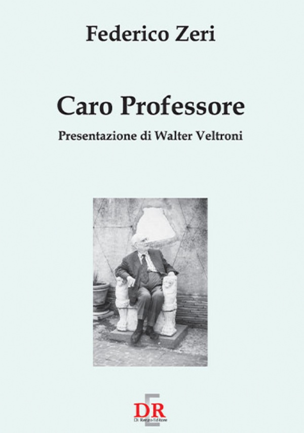 Caro professore di Federico Zeri,          Walter Veltroni