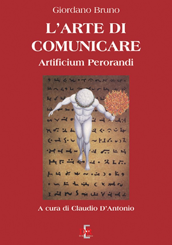 L’arte di comunicare artificium perorandi di Giordano Bruno