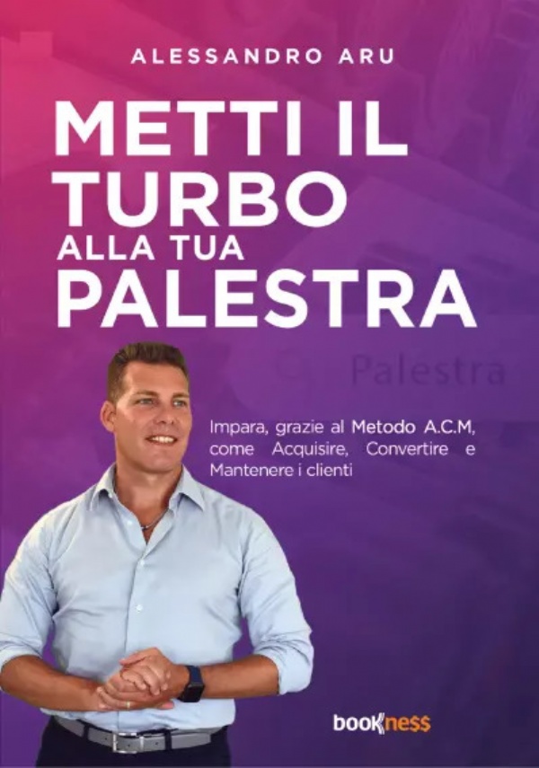 Metti il turbo alla tua palestra di Alessandro Aru