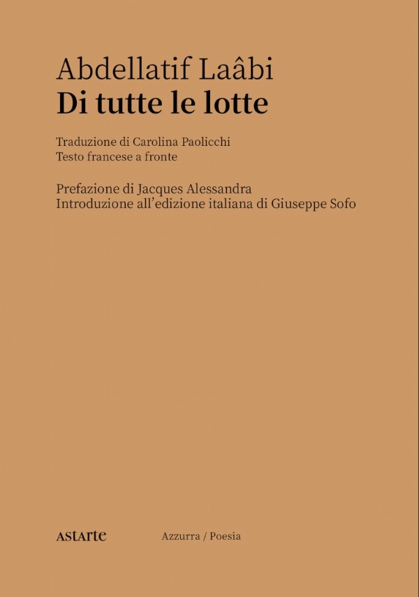 Di tutte le lotte. Testo francese a fronte di Abdellatif Laabi