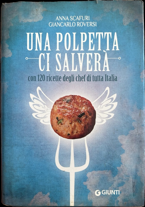 Una polpetta ci salverà di Anna Scafuri,          Giancarlo Roversi