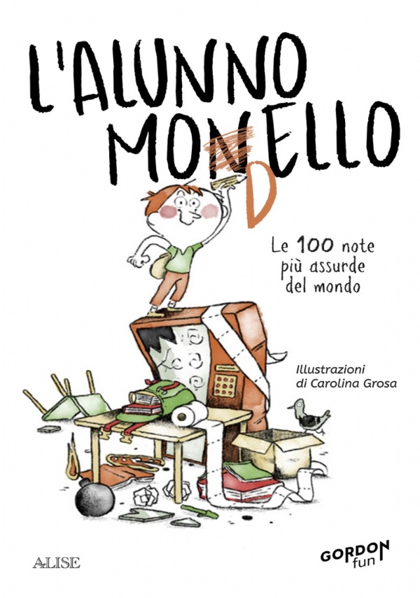 L’alunno monello. Le 100 note più assurde del mondo di AA.VV.