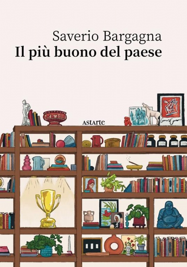 Il più buono del paese di Saverio Bargagna