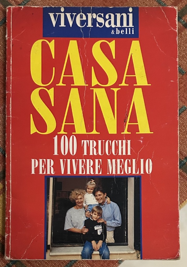 Viversani & belli: Casa sana. 100 trucchi per vivere meglio di Ernesto Di Pietro