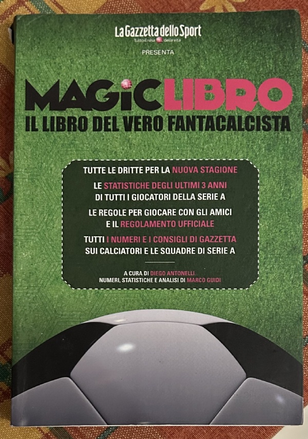 Magic Libro. Il libro del vero fantacalcista di Diego Antonelli